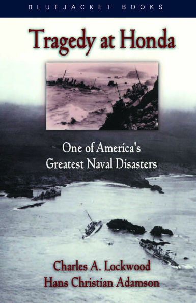 Tragedy at Honda: One of America's Greatest Naval Disasters