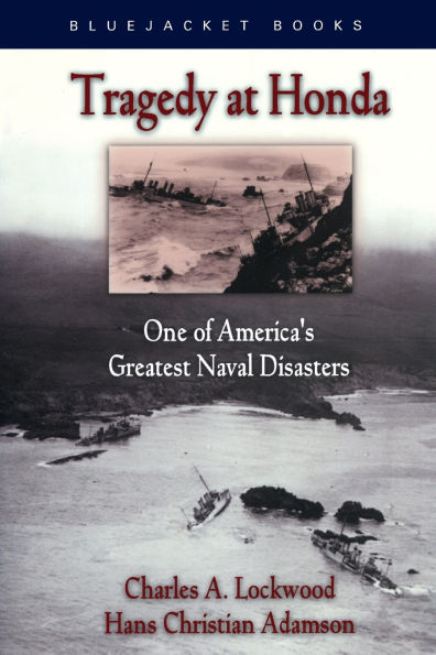 Tragedy at Honda: One of America's Greatest Naval Disasters