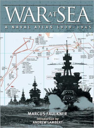 Title: War at Sea: A Naval Atlas, 1939-1945, Author: 