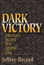 Dark Victory: America's Second War Against Iraq