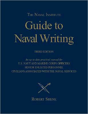 The Naval Institute Guide to Naval Writing, 3rd Edition / Edition 3