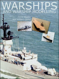 Title: Warships and Warship Modelling, Author: David Wooley