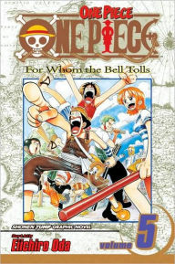 Title: One Piece, Vol. 5: For Whom the Bell Tolls, Author: Eiichiro Oda