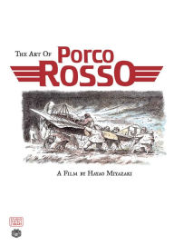 Title: The Art of Porco Rosso, Author: Hayao Miyazaki
