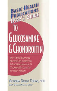 Title: User's Guide to Glucosamine and Chondroitin, Author: Victoria Dolby Toews MPH