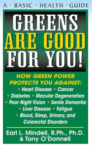 Title: Greens Are Good for You!, Author: Earl Mindell R.Ph.
