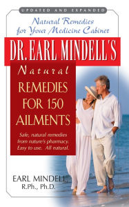 Title: Dr. Earl Mindell's Natural Remedies for 150 Ailments, Author: Earl Mindell