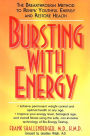 Bursting with Energy: The Breakthrough Method to Renew Youthful Energy and Restore Health