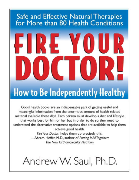 Fire Your Doctor!: How to Be Independently Healthy