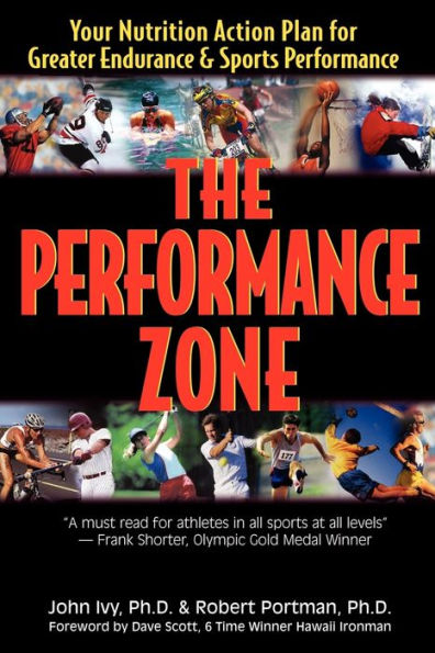 The Performance Zone: Your Nutrition Action Plan for Greater Endurance & Sports Performance