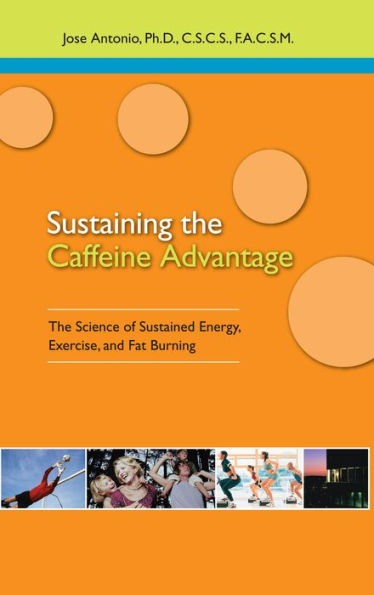 Sustaining the Caffeine Advantage: The Science of Sustained Energy, Exercise, and Fat Burning