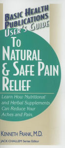 Title: User's Guide to Natural & Safe Pain Relief, Author: Kenneth Frank M.D.