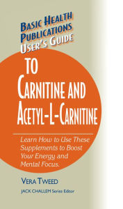 Title: User's Guide to Carnitine and Acetyl-L-Carnitine, Author: Vera Tweed