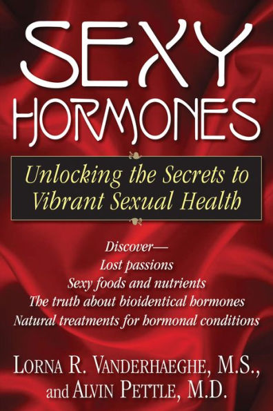 Sexy Hormones: Unlocking the Secrets to Vibrant Sexual Health