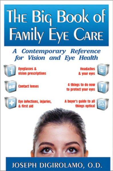 The Big Book of Family Eye Care: A Contemporary Reference for Vision and Care