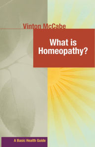 Title: What Is Homeopathy?, Author: Vinton McCabe