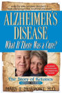 Alzheimer's Disease: What If There Was a Cure?: The Story of Ketones