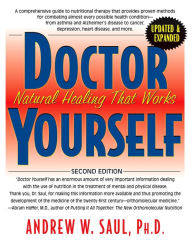 Title: Doctor Yourself: Natural Healing That Works, Author: Andrew W. Saul