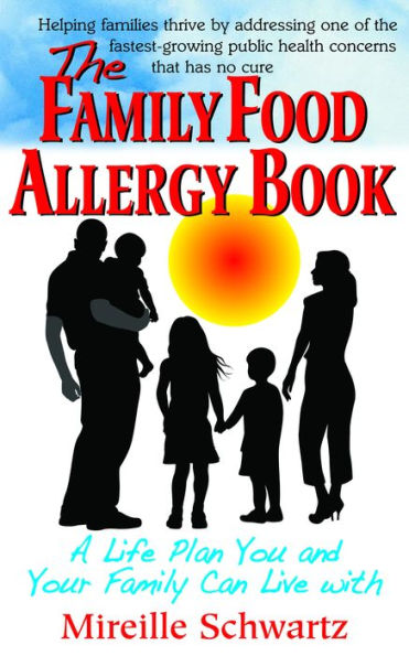 The Family Food Allergy Book: A Life Plan You and Your Can Live with