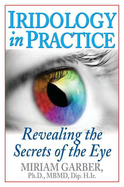 Iridology Practice: Revealing the Secrets of Eye