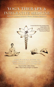 Title: Yoga Therapy & Integrative Medicine: Where Ancient Science Meets Modern Medicine, Author: Larry Payne Ph.D.