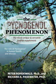 Title: The Pycnogenol Phenomenon: The Most Unique & Versatile Health Supplement, Author: Peter Rohdewald Ph.D.