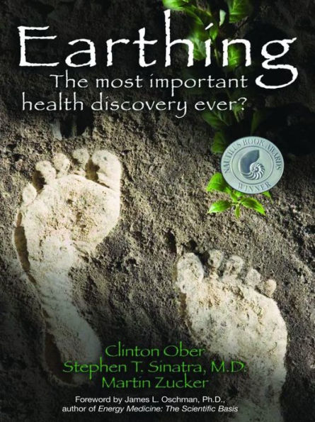 Earthing: The Most Important Health Discovery Ever?