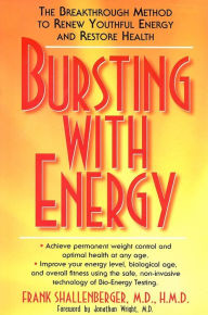 Title: Bursting with Energy: The Breakthrough Method to Renew Youthful Energy and Restore Health, Author: Frank Shallenberger