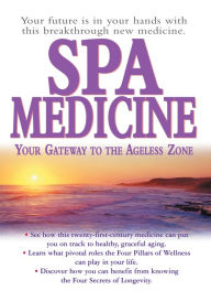 Title: Spa Medicine: Your Gateway to the Ageless Zone, Author: Graham Simpson M.D.