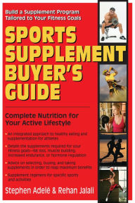 Title: Sports Supplement Buyer's Guide: Complete Nutrition for Your Active Lifestyle, Author: Stephen Adele