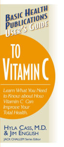Title: User's Guide to Vitamin C, Author: Hyla Cass M.D.