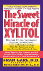 The Sweet Miracle of Xylitol: The All Natural Sugar Substitute Approved by the FDA as a Food Additive