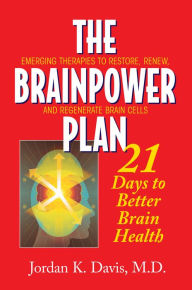 Title: The Brainpower Plan: 21 Days to Better Brain Health, Author: Jordan K. Davis