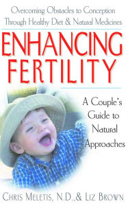 Title: Enhancing Fertility: A Couple's Guide to Natural Approaches, Author: Chris Demetrios Meletis