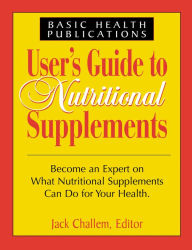 Title: User's Guide to Nutritional Supplements, Author: Jack Challem