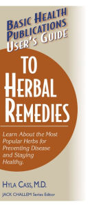 Title: User's Guide to Herbal Remedies, Author: Hyla Cass M.D.