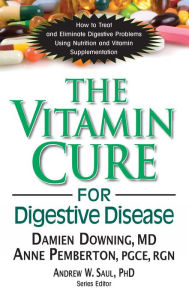 Title: The Vitamin Cure for Digestive Disease, Author: Damien Downing Ph.D.