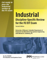 Title: Industrial Discipline-Specific Review for the FE/EIT Exam / Edition 2, Author: Michael R. Lindeburg