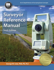 Title: Surveyor Reference Manual / Edition 6, Author: George M. Cole PhD