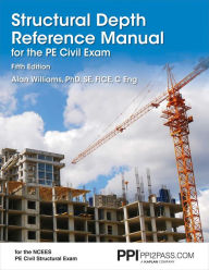 Title: Structural Depth Reference Manual for the PE Civil Exam, Author: Alan Williams PhD