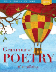 Title: Grammar of Poetry: Student Edition / Edition 2, Author: Matt Whitling