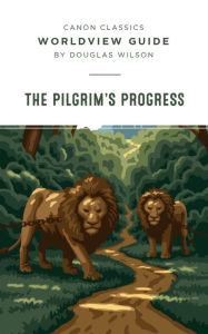 Title: Worldview Guide for Pilgrim's Progress, Author: Douglas Wilson