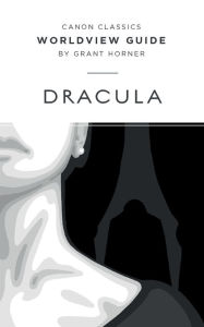 Title: Worldview Guide for Dracula, Author: Grant Horner