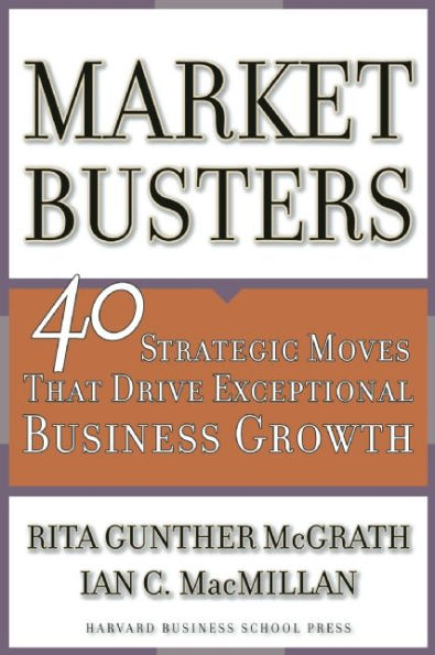 Marketbusters: 40 Strategic Moves That Drive Exceptional Business Growth