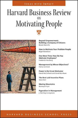 Motivating People Harvard Business Review Series By