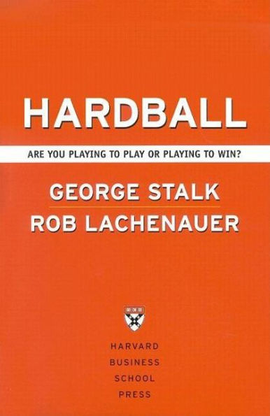 Hardball: Are You Playing to Play or Win?