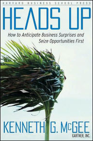 Title: Heads Up: Using Real-Time Business Information to Know First and Act Faster, Author: Kenneth G. McGee