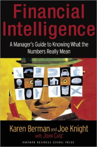 Title: Financial Intelligence: A Manager's Guide to Knowing What the Numbers Really Mean, Author: Karen Berman