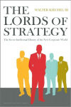 Alternative view 1 of Lords of Strategy: The Secret Intellectual History of the New Corporate World