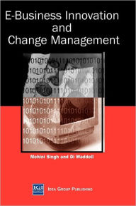 Title: E-Business Innovation and Change Management, Author: Mohini Singh